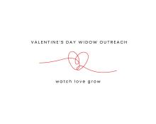 Valentine's Day Widow Outreach - Watch Love Grow