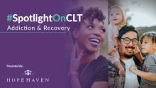 share Charlotte addiction and recovery spotlightonclt logo with stock images of woman and man with family